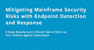 8 steps to mitigate mainframe cyberattacks