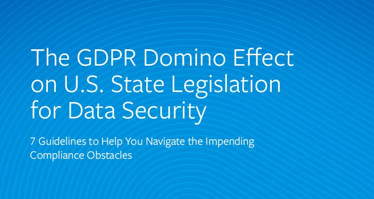 The GDPR Domino Effect on U.S. State Legislation for Data Security